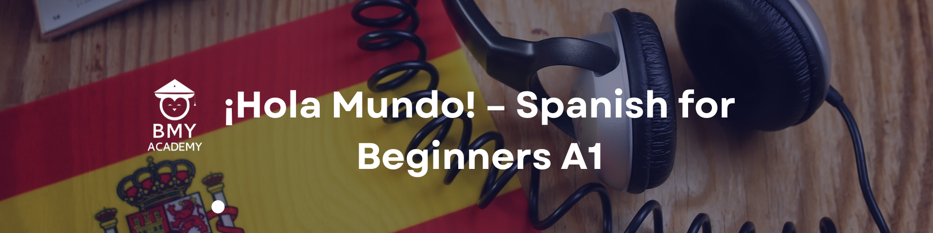 ¡Hola Mundo! – Spanish for Beginners A1